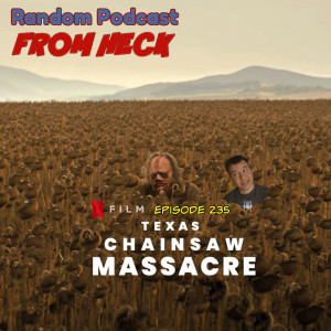 Episode 235: Texas Chainsaw Massacre, Severance, Space Force, And More