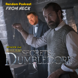 Episode 242: Fantastic Beasts Secrets Of Dumbledore, Severance, The Bubble, And More