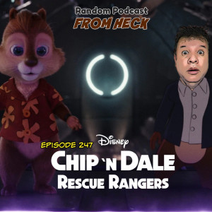 Episode 247: Chip N Dale Rescue Rangers, The Time Traveler’s Wife, Made For Love, And More