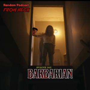 Episode 263: Barbarian, She-Hulk Attorney At Law, House Of The Dragon, And More