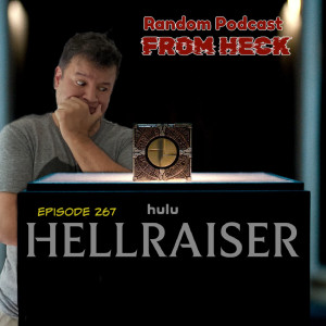 Episode 267: Hellraiser, Chucky, House of the Dragon, And More