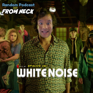Episode 280: White Noise, Star Wars The Bad Batch, Doom Patrol, And More