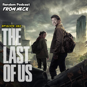 Episode 282: The Last Of Us, That 90s Show, Servant, And More