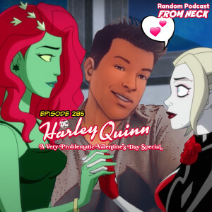 Episode 285: Harley Quinn Valentine’s Day Special, The Flash, The Last Of Us, And More
