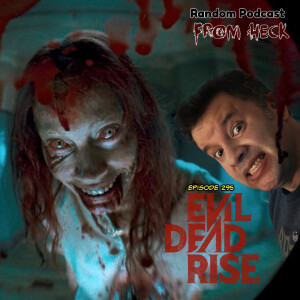 Episode 295: Evil Dead Rise, Star Trek Picard, School Spirits, And More