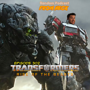 Episode 302: Transformers Rise Of The Beasts, Silo, American Born Chinese, And More