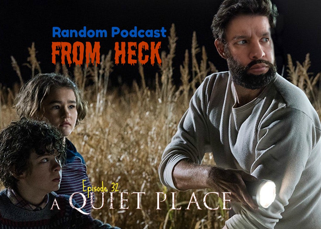 Episode 32: A Quiet Place, Legion, Comic Books, And More