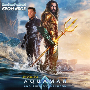 Episode 330: Aquaman and the Lost Kingdom, Percy Jackson and the Olympians, Monarch Legacy of Monsters, And More