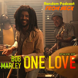 Episode 339: Bob Marley One Love, Avatar Last Airbender, Star Wars Bad Batch, And More