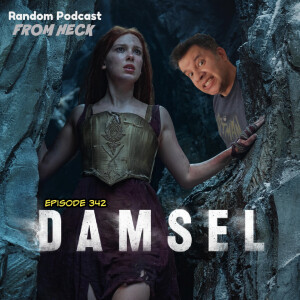 Episode 342: Damsel, Invincible, The Gentlemen, And More
