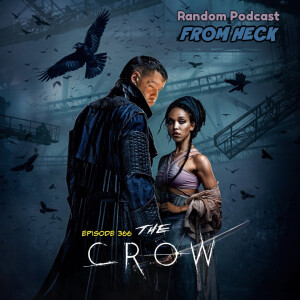 Episode 366: The Crow, Terminator Zero, Batman Caped Crusader, And More