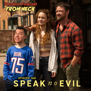 Episode 368: Speak No Evil, Cabin In The Woods, Terminator Zero, And More