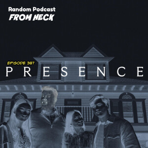 Episode 387: Presence, Severence, Prime Target, And More