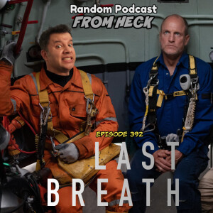 Episode 392: Last Breath, Severance, Cobra Kai, And More