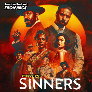 Episode 399: Sinners, Daredevil: Born Again, The Last of Us, And More