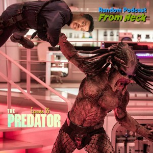 Episode 55: The Predator, Iron Fist Season 2 (Part 1), And More