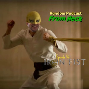 Episode 56: Iron Fist Season 2 (Part 2), Spider-Man PS4, And More