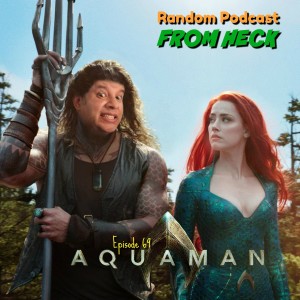 Episode 69: Aquaman, Titans, Deadly Class, Sabrina, And More