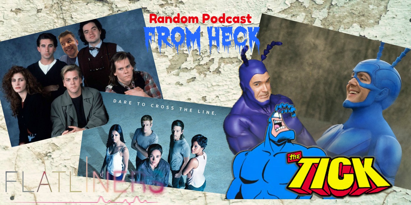 Episode 5 - Flatliners, The Tick, Marvel Legacy, And More