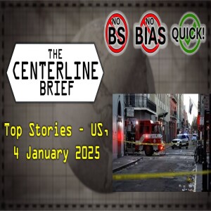 US Top Stories 2025-01-04 The Centerline Brief