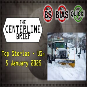 US Top Stories 2025 01 05 The Centerline Brief