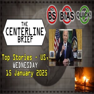 US Top Stories 2025-01-15 The Centerline Brief