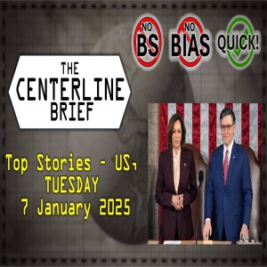 US Top Stories 2025-01-07 The Centerline Brief