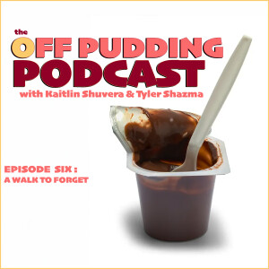 The Off Pudding Podcast : EP 006 - A Walk to Forget