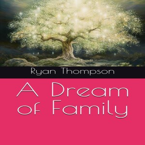 A Dream of Family. What is all this study about?