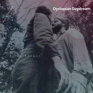 Dystopian Daydream by Kiley Reagan and Ron Allen