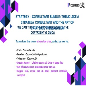 Strategy - Consultant Bundle (Think Like A Strategy Consultant and The Art of Strategic Freelancing