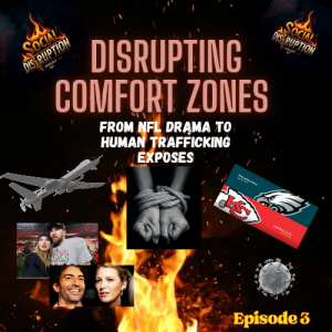 "Disrupting Comfort Zones: From NFL Drama to Human Trafficking Exposés"