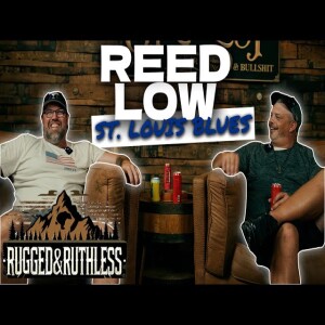 The Toughest NHL Enforcer Opens Up - Reed Low | Rugged & Ruthless EP 7