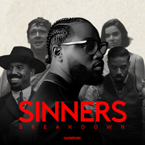 Why SINNERS Is the Most Important Film of the Decade
