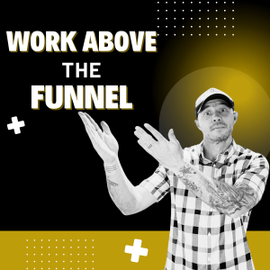 Work Above the Funnel