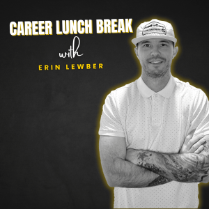Career Lunch Break with Erin Lewber