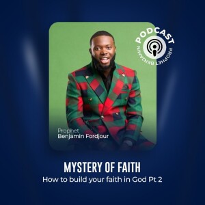 002 Mystery Of Faith: How To Build Your Faith Part 2