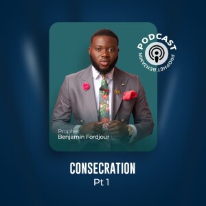 022 Consecration Part 1