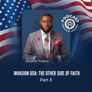 057 Invasion USA 2024: The Other Side Of Faith Part 3