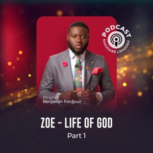 098 Zoe - Life Of God Part 1