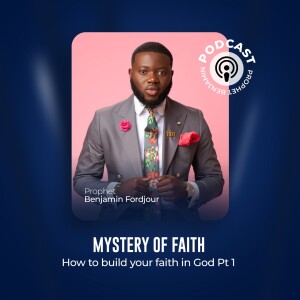 001 Mystery Of Faith: How To Build Your Faith In God