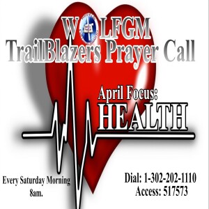 TrailBlazers Prayer Call: HEALTH – “Prosper & Be In Health” 3 John 1:1-3 (KJV) (APRIL 29, 2023)