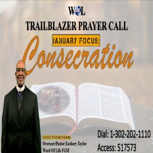 TrailBlazers Prayer Call: CONSECRATION – “Family” Philippians 2:1-11 (KJV) (January 27, 2024)