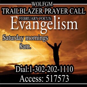 TrailBlazers Prayer Call: EVANGELISM – “Christ Himself Gave” Ephesians 4:11-13 (NIV) (FEBRUARY 25, 2023)