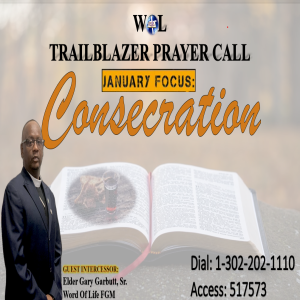 TrailBlazers Prayer Call: CONSECRATION – “Evangelize” 1 Peter 3:15 (ESV) (January 13, 2024)