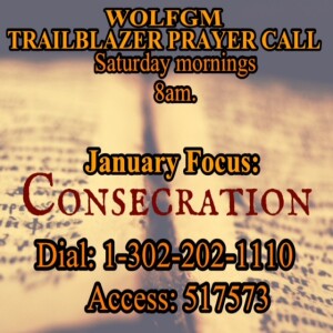 TrailBlazers Prayer Call: CONSECRATION – “Your Vow of Consecration” Numbers 6:21 (MSG)  (JANUARY 28, 2023)