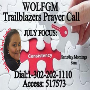 TrailBlazers Prayer Call: CONSISTENCY – “Trust God At His Word” Psalm 28:7 (ESV) (July 20, 2024)