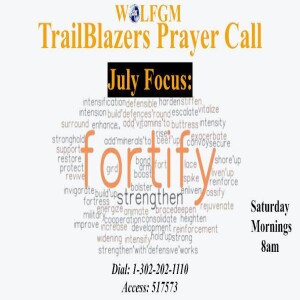 TrailBlazers Prayer Call: FORTIFY – “God Will Establish” 1 Kings 11:33-38 (NLT) (July 29, 2023)