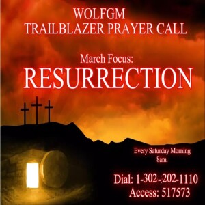 TrailBlazers Prayer Call: RESURRECTION - “To Err in the Truth of the Resurrection” 2 Timothy 2:15-19 (KJV)  (March 30, 2024)