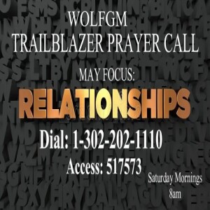 TrailBlazers Prayer Call: RELATIONSHIPS – “Your God, My God” Ruth 1:16-17 (ESV) (May 25, 2024)